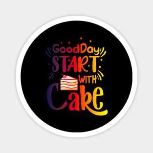 goodday start with Cake Magnet